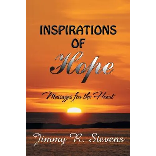 Inspirations of Hope: Messages for the Heart