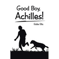 Good Boy, Achilles!