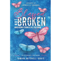 Blessed Not Broken: When Being Strong Is All You Know