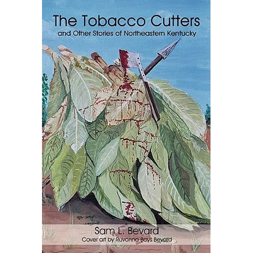 The Tobacco Cutters and Other Stories of Northeastern Kentucky