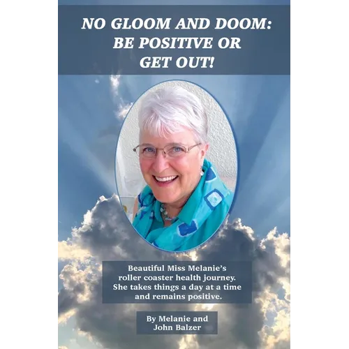 No Gloom and Doom: Be Positive or Get Out!