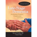 Late-Stage Dementia: Promoting Comfort, Compassion, and Care