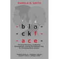 Blackface: Personal Branding, Leadership Development, and Service Advisory Tips for Emerging Black Leaders