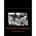The Story of Corvallis: A Streaming Narrative