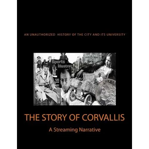 The Story of Corvallis: A Streaming Narrative