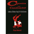 Capoeira and Candomblé: Conformity and Resistance through Afro-Brazilian Experience