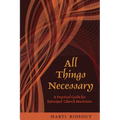 All Things Necessary: A Practical Guide for Episcopal Church Musicians