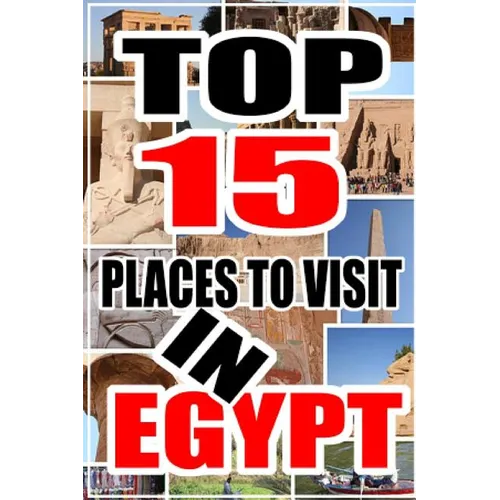 Top 15 Places to Visit in Egypt