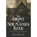 The Ghost of Normandy Road: Haunted Minds Series Book One (A Supernatural Ghost Thriller)
