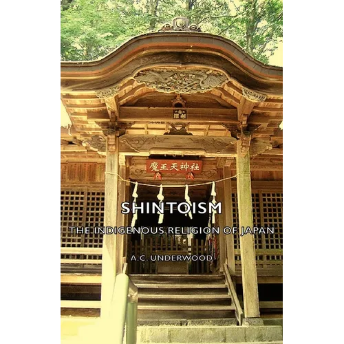 Shintoism: The Indigenous Religion of Japan