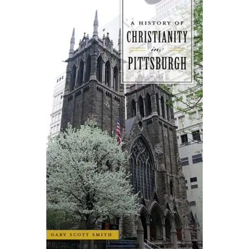 A History of Christianity in Pittsburgh