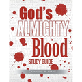 God's Almighty Blood Study Guide