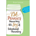 936 Pennies: Discovering the Joy of Intentional Parenting