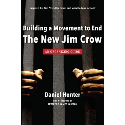 Building a Movement to End the New Jim Crow: an organizing guide