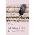 The Archive of Loss: Lively Ruination in Mill Land Mumbai