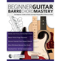 Beginner Guitar Barre Chord Mastery