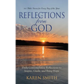 Reflections from God: 365 Bible Verses for Every Day of the Year Along with Daily Contemplative Reflections to Inspire, Guide, and Bring Hope