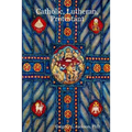 Catholic, Lutheran, Protestant: A Doctrinal Comparison of Three Christian Confessions