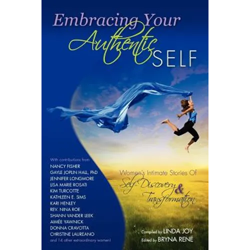 Embracing Your Authentic Self - Women's Intimate Stories of Self-Discovery & Transformation