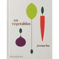 On Vegetables: Modern Recipes for the Home Kitchen