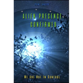 Alien Presence Confirmed - We Are Not in Control
