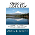 Oregon Elder Law: Elder law, estate planning, and probate in plain language