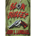 Slow Bullet