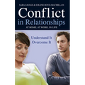 Conflict in Relationships: Understand It, Overcome It: At Home, at Work, at Play