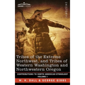 Tribes of the Extreme Northwest, and Tribes of Western Washington and Northwestern Oregon: Volume I