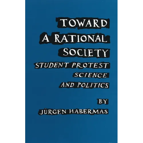 Toward a Rational Society: Student Protest, Science, and Politics