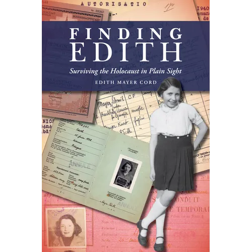 Finding Edith: Surviving the Holocaust in Plain Sight