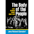 Body of the People: East German Dance Since 1945