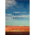 Prairie Crossing: A Novel of the West