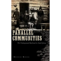 Parallel Communities: The Underground Railroad in South Jersey