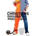 Christians Disguised as Prisoners
