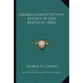 George Christy's Essence Of Old Kentucky (1862)