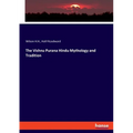 The Vishnu Purana Hindu Mythology and Tradition