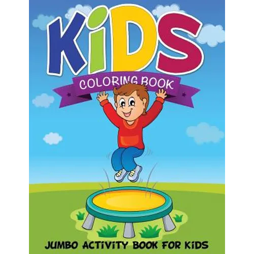 Kids Coloring Book (Jumbo Activity Book for Kids)