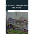 A Woman's Journey Round the World