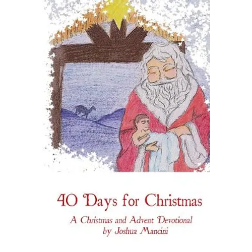 Forty Days for Christmas: A Devotional for Advent and Christmastide
