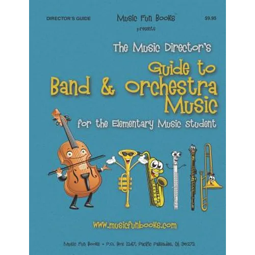 The Music Director's Guide to Band & Orchestra Music: for the Elementary Music Student