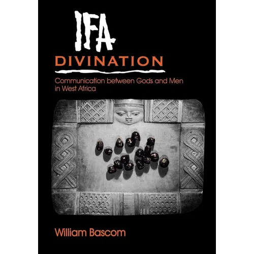 Ifa Divination: Communication Between Gods and Men in West Africa