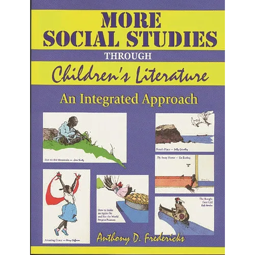 More Social Studies Through Childrens Literature: An Integrated Approach