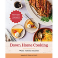 Down Home Cooking: Ward Family Recipes