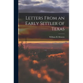 Letters From an Early Settler of Texas