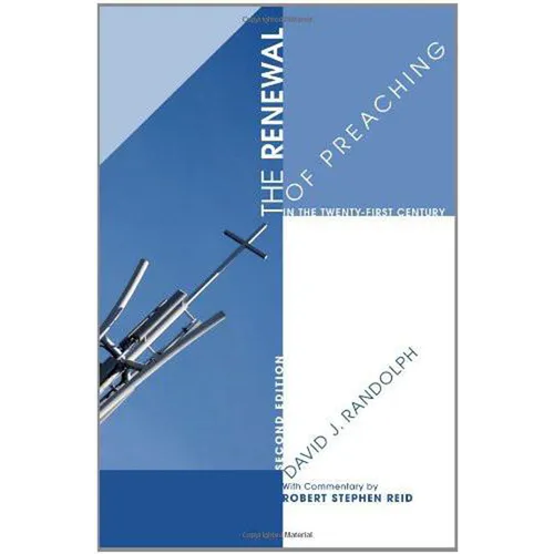 The Renewal of Preaching in the Twenty-First Century, Second Edition
