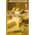 The Inquisitive Cook: Discover the Unexpected Science of the Kitchen