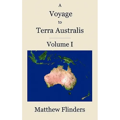 A Voyage to Terra Australis: Volume 1