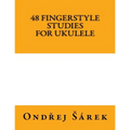 48 Fingerstyle Studies for Ukulele