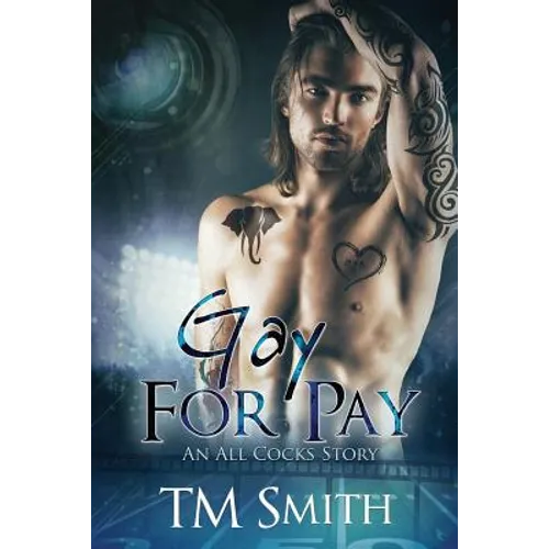 Gay for Pay: An All Cocks story